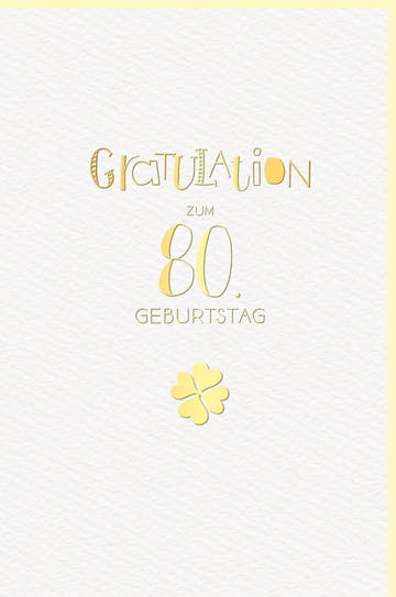 Geburtstagskarte zum 80. Geburtstag - Elegante Glückwünsche mit Kleeblatt & Goldprägung, Hochwertiges Design für den besonderen Anlass