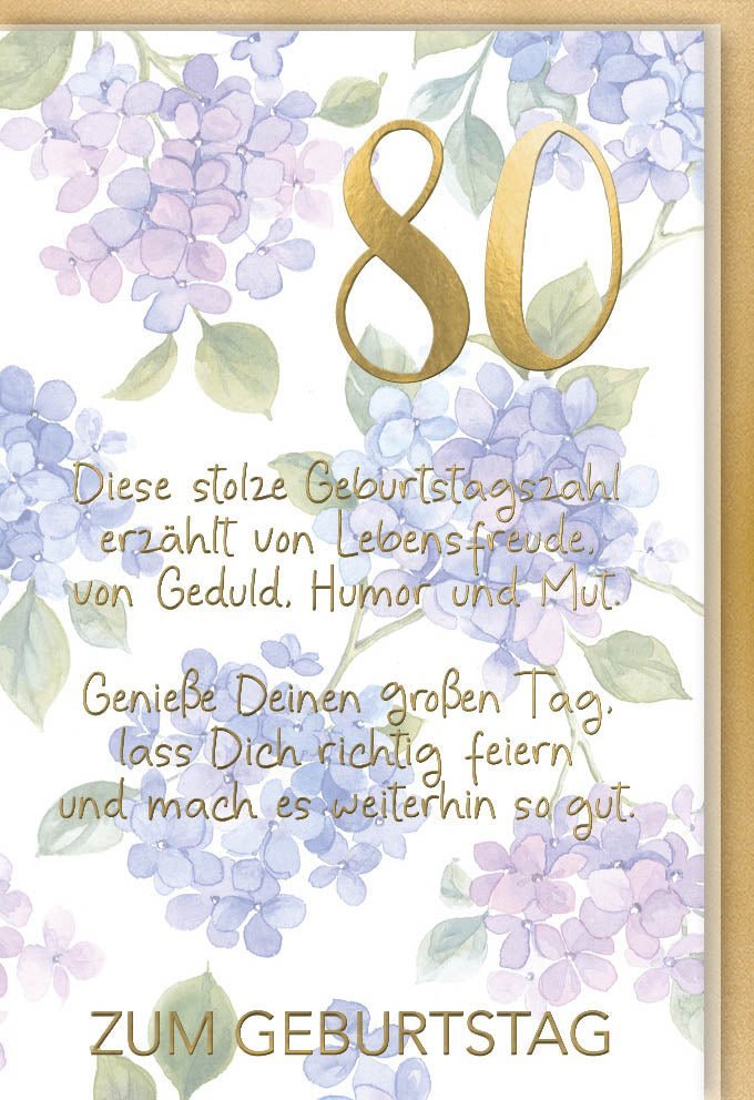 Geburtstagskarte zum 80. - Stilvolle Karte mit Blumen und goldenen Zahlen, humorvolles Design für ein freudiges Jubiläum voller Lebensmut