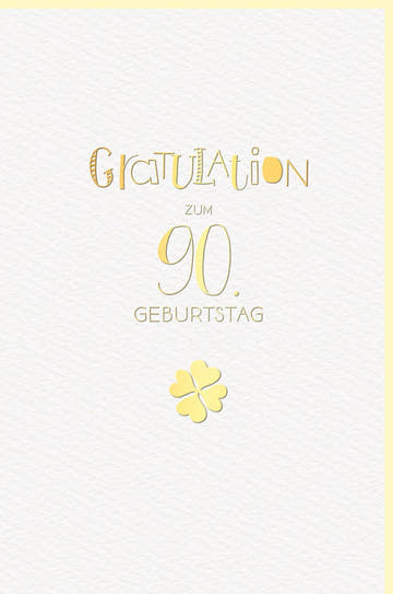 Geburtstagskarte zum 90.: Edles Design mit Kleeblatt & Goldprägung, Hochwertige Glückwünsche für Senioren, Beige mit goldener Glanzschrift
