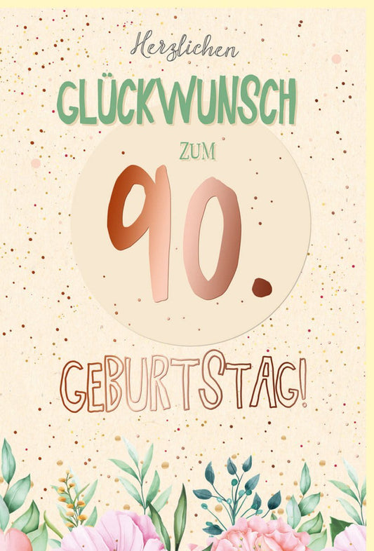 Geburtstagskarte zum 90. Geburtstag - Elegante Glückwünsche mit Blumenmuster, Zuckerrohrpapier & Roségoldfolie in Pastell Rosa & Grün