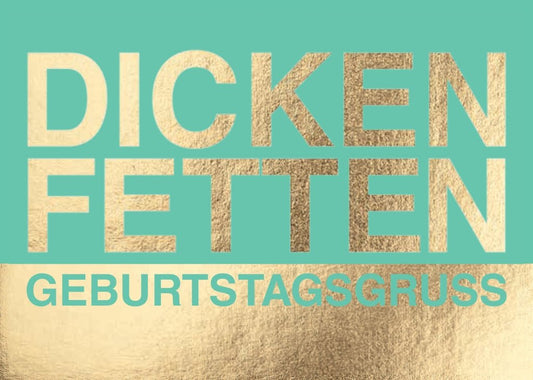 Geburtstagspostkarte: Lustiger Gruß für einen besonderen Tag - Dicken, fetten Geburtstagswunsch