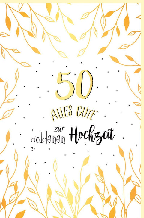 Glückwunschkarte Goldene Hochzeit - Elegantes Blätterranken - Design in Goldfolie für 50 Jahre Ehejubiläum