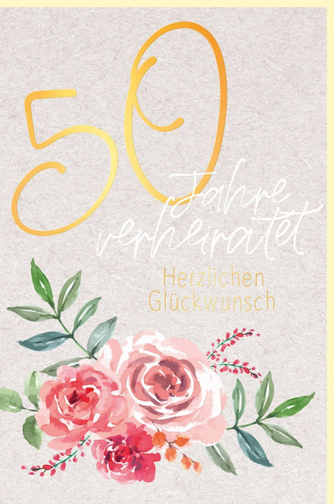 Glückwunschkarte Goldene Hochzeit - Stilvolles Blumenmotiv in Rosa & Grün, Goldschrift auf beigem Hintergrund für 50 Jahre Ehejubiläum
