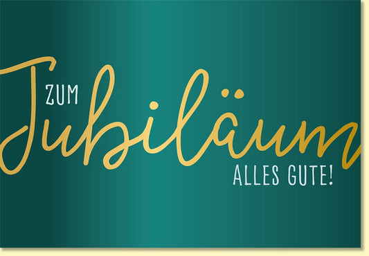 Glückwunschkarte zum Jubiläum edles Design mit goldener Schrift auf grün hochwertiges Papier perfekte Karte für besondere Anlässe