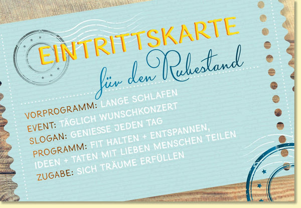 Glückwunschkarte zum Ruhestand Eintrittskarte für den Ruhestand mit humorvollem Programm und liebevoller Botschaft für Genießer