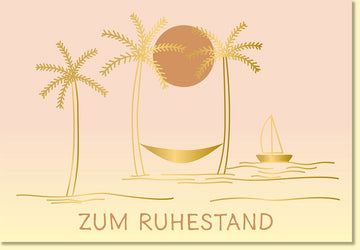 Glückwunschkarte zum Ruhestand mit goldenen Palmen Hängematte und Segelboot edle Doppelkarte für den Abschied in den Ruhestand