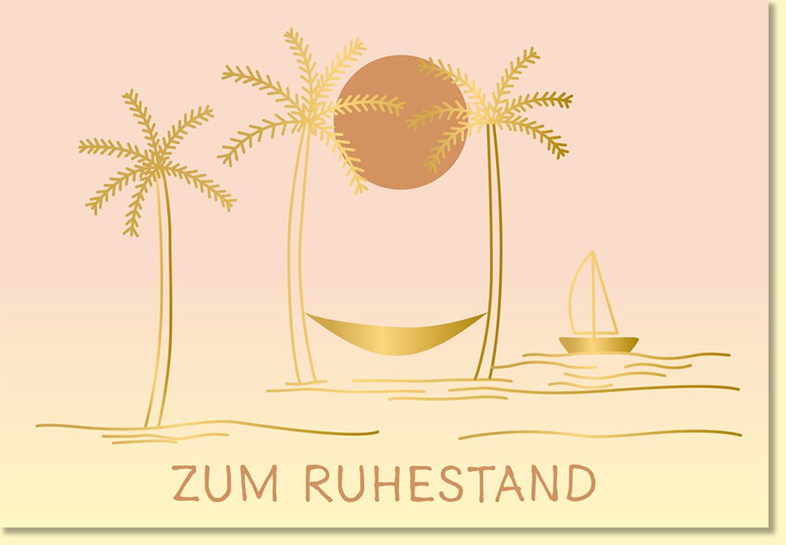 Glückwunschkarte zum Ruhestand mit goldenen Palmen Hängematte und Segelboot edle Doppelkarte für den Abschied in den Ruhestand