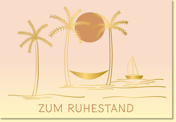 Glückwunschkarte zum Ruhestand mit goldenen Palmen Hängematte und Segelboot edle Doppelkarte für den Abschied in den Ruhestand