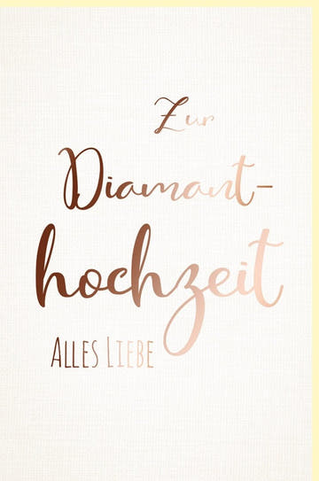 Glückwunschkarte zur Diamanthochzeit - Elegantes Design mit Roségoldfolie auf Premium Ice White Papier für Jubiläen