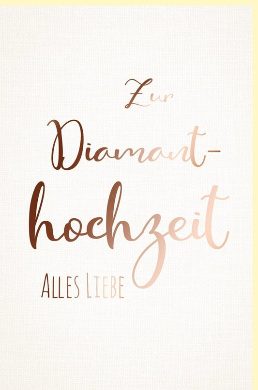 Glückwunschkarte zur Diamanthochzeit - Elegantes Design mit Roségoldfolie auf Premium Ice White Papier für Jubiläen