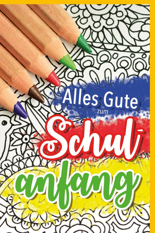 Glückwunschkarte zur Einschulung - Fröhliches Schultüten - & Buntstifte - Design für den ersten Schultag, idealer Start in die Schulzeit