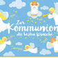 Glückwunschkarte zur Kommunion mit Engeln und guten Wünschen wie Liebe Glaube Hoffnung Segen Kraft Mut Freude für Kinder