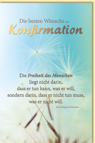 Glückwunschkarte zur Konfirmation mit Zitat von Jean - Jacques Rousseau und Pusteblumen Motiv hochwertige Doppelkarte für besondere Wünsche