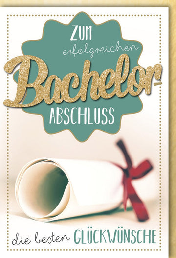 Glückwunschkarte zur Prüfung Bachelor Abschluss mit Glitzerschrift und Urkunde moderne Doppelkarte die besten Glückwünsche Erfolg Studium