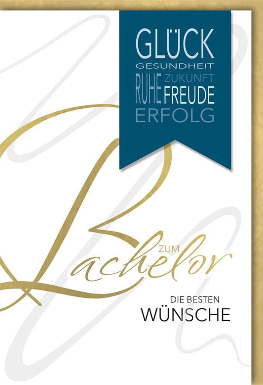 Glückwunschkarte zur Prüfung Bachelor edle Doppelkarte mit Goldprägung moderne Gestaltung beste Wünsche Gesundheit Erfolg