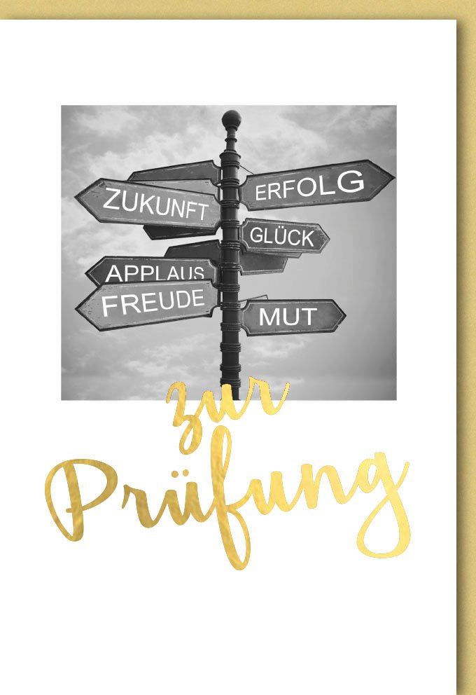 Glückwunschkarte zur Prüfung mit Wegweiser Motiv und goldener Schrift Zukunft Erfolg Mut Glück Applaus Freude