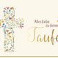 Glückwunschkarte zur Taufe mit Blumen Kreuz und goldener Schrift stilvolle Grußkarte für Mädchen Jungen Taufglückwünsche