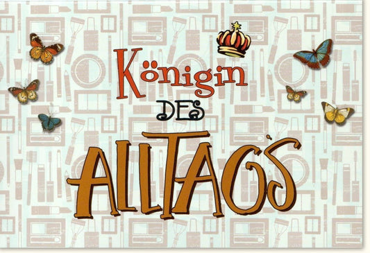 Grußkarte für Frauen: "Königin des Alltags" - Inspirierende Botschaft mit Schmetterlingen & Krone, Perfektes Geschenk voller Motivation & Selbstliebe