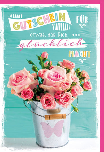 Gutscheinkarte für besondere Anlässe mit rosa Rosen im Eimer auf türkisfarbenem Hintergrund und fröhlichem Schriftzug Gutschein etwas das dich glücklich macht