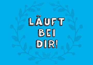 Humorvolle Freundschafts - Postkarte mit Spruch "Läuft bei dir" – Blauer Laubrahmen für positive Glückwünsche