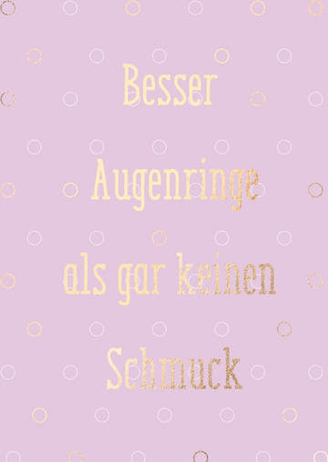 Humorvolle Postkarte: Augenringe sind besser als gar kein Schmuck - Ein witziger Gruß für jede Gelegenheit!