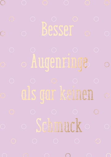 Humorvolle Postkarte: Augenringe sind besser als gar kein Schmuck - Ein witziger Gruß für jede Gelegenheit!