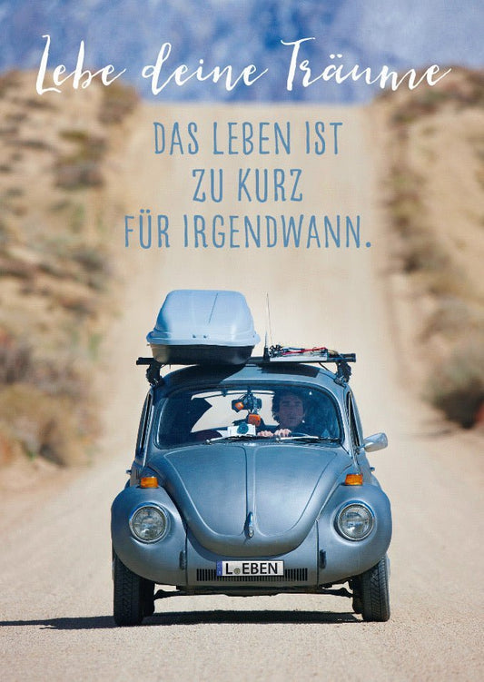 Lebensweisheit Postkarte: Verwirkliche deine Träume - Das Leben wartet nicht auf irgendwann