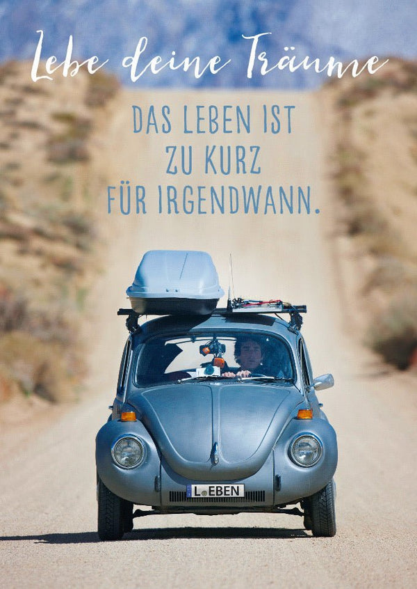 Lebensweisheit Postkarte: Verwirkliche deine Träume - Das Leben wartet nicht auf irgendwann