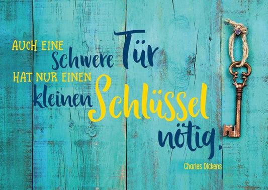 Lebensweisheiten - Postkarte: "Auch eine schwere Tür öffnet ein kleiner Schlüssel"