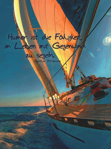 Lebensweisheiten Postkarte Segelboot Spruch Humor ist die Fähigkeit im Leben mit Gegenwind zu segeln inspirierende Grußkarte Motivation