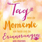 Lebensweisheits - Postkarte – Blumenmotiv & Helle Farben, Genieße Momente, Motivation & Frohsinn, Perfekt als Geschenk
