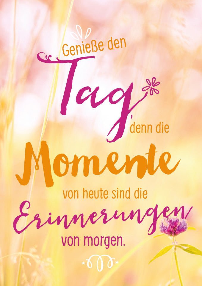 Lebensweisheits - Postkarte – Blumenmotiv & Helle Farben, Genieße Momente, Motivation & Frohsinn, Perfekt als Geschenk