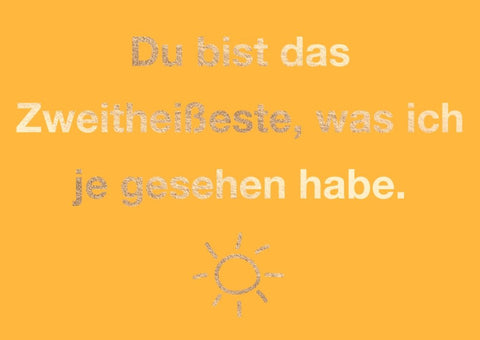 Liebespostkarte mit humorvollem Spruch: Du bist das Zweitheißeste, was ich je gesehen habe