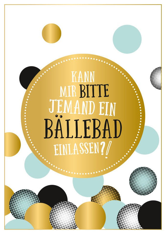 Lustige Postkarte Bällebad Spruch goldene Akzente witzige Grußkarte für Freunde originelle Karte zum Lachen Geschenkidee