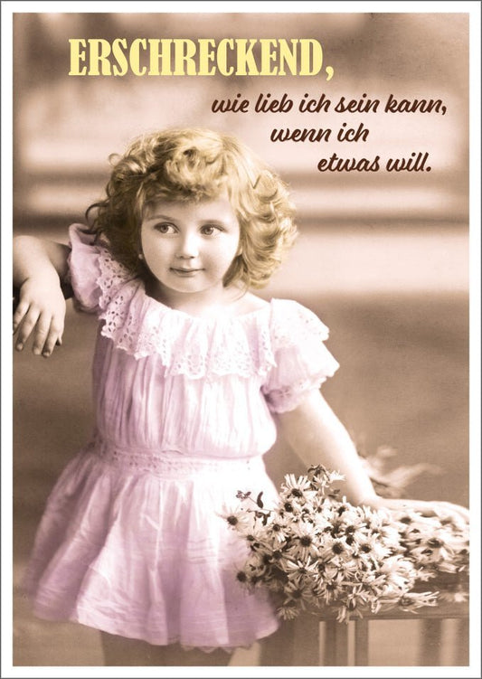 Lustige Postkarte: Charmant überraschend, wie nett ich sein kann, wenn ich etwas möchte