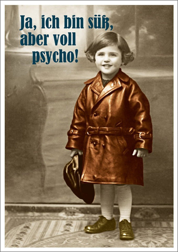Lustige Postkarte: Charmant und ein wenig verrückt – Ja, ich bin süß, aber voll psycho!