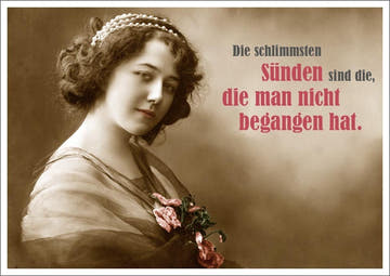Lustige Postkarte: Die größten Sünden sind die, die man nie gewagt hat.