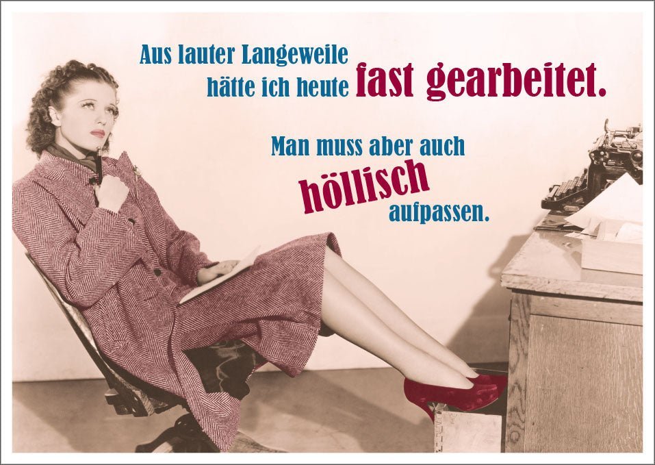 Lustige Postkarte: "Fast gearbeitet vor lauter Langeweile" – Humorvolle Grüße für jede Gelegenheit