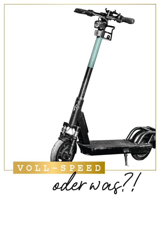 Lustige Postkarte Geburtstag E - Scooter Voll - Speed oder was witzige Postkarte für Freunde originelle Postkarte zum Geburtstag