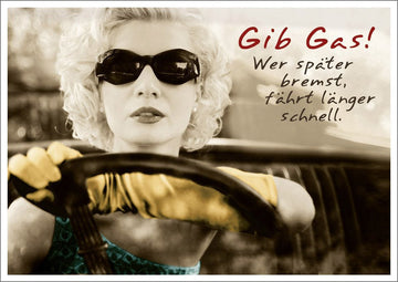 Lustige Postkarte: Gib Gas! Wer später bremst, fährt länger schnell - Humorvolle Grüße für jeden Anlass