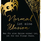 Lustige Postkarte goldene Spinne mit Spruch Normal ist eine Illusion witzige Grußkarte für Freunde und Kollegen originell
