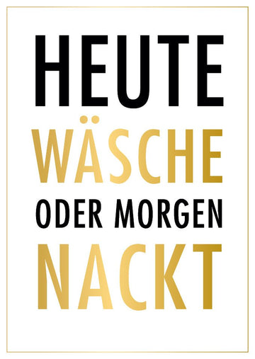 Lustige Postkarte Heute Wäsche oder morgen nackt witziger Spruch originelle Grußkarte für Freunde und Familie Geschenkidee