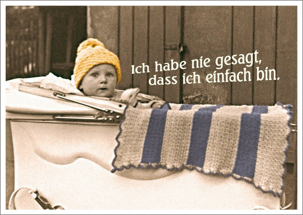 Lustige Postkarte: Ich habe nie behauptet, unkompliziert zu sein.