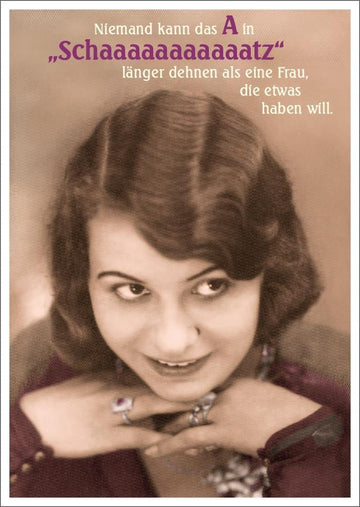 Lustige Postkarte: Niemand dehnt das A in "Schaaaaaaaaaaatz" länger - Ein witziger Spruch für jede Gelegenheit!