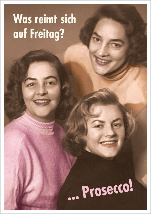 Lustige Postkarte: Was reimt sich auf Freitag? ...Prosecco! Perfekt für humorvolle Grüße und witzige Momente.