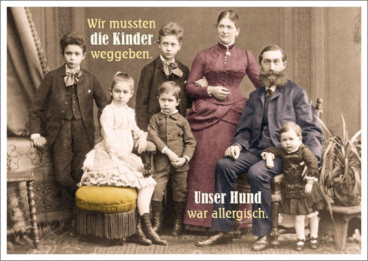 Lustige Postkarte: "Wir mussten die Kinder weggeben. Unser Hund war allergisch."