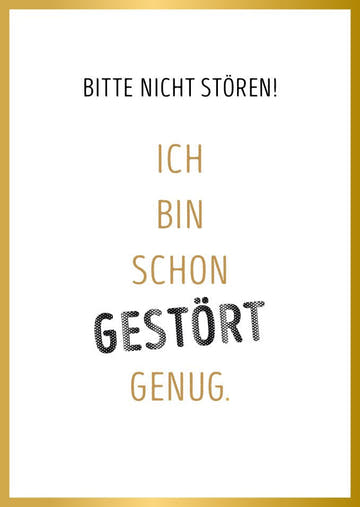 Lustige Postkarte witziger Spruch Bitte nicht stören ich bin schon gestört genug goldener Rahmen Humor Grußkarte für Freunde