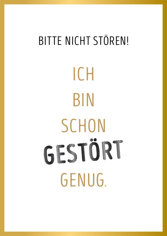 Lustige Postkarte witziger Spruch Bitte nicht stören ich bin schon gestört genug goldener Rahmen Humor Grußkarte für Freunde
