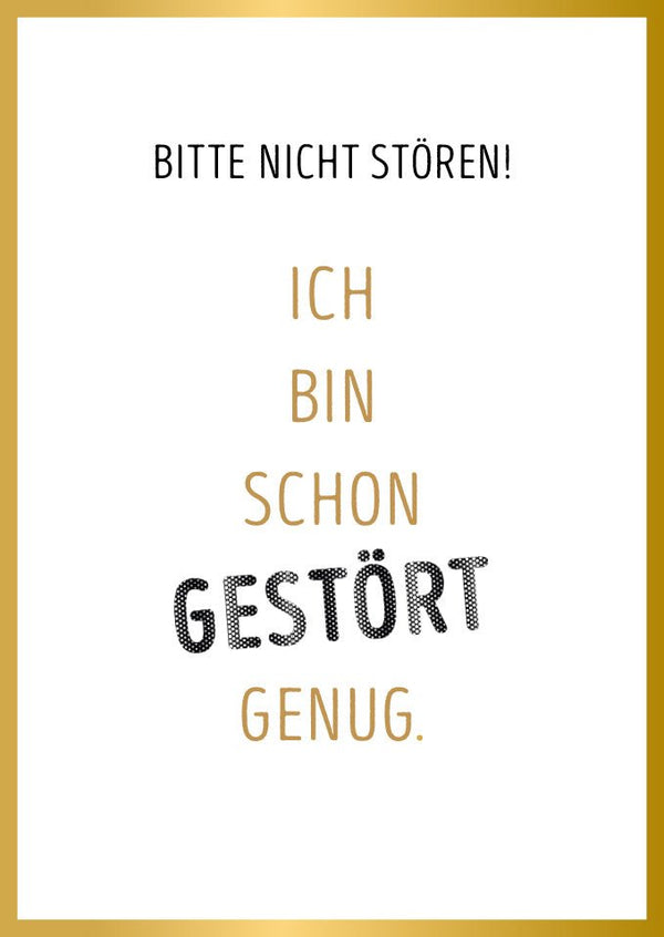 Lustige Postkarte witziger Spruch Bitte nicht stören ich bin schon gestört genug goldener Rahmen Humor Grußkarte für Freunde