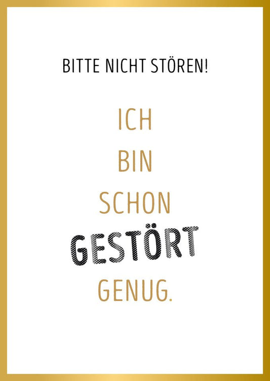 Lustige Postkarte witziger Spruch Bitte nicht stören ich bin schon gestört genug goldener Rahmen Humor Grußkarte für Freunde